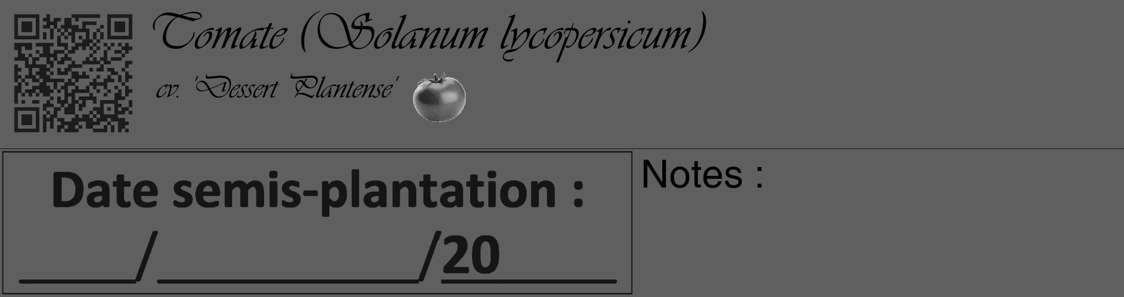 Étiquette de : Solanum lycopersicum cv. 'Dessert Plantense' - format c - style noire10_basique_basiqueviv avec qrcode et comestibilité simplifiée